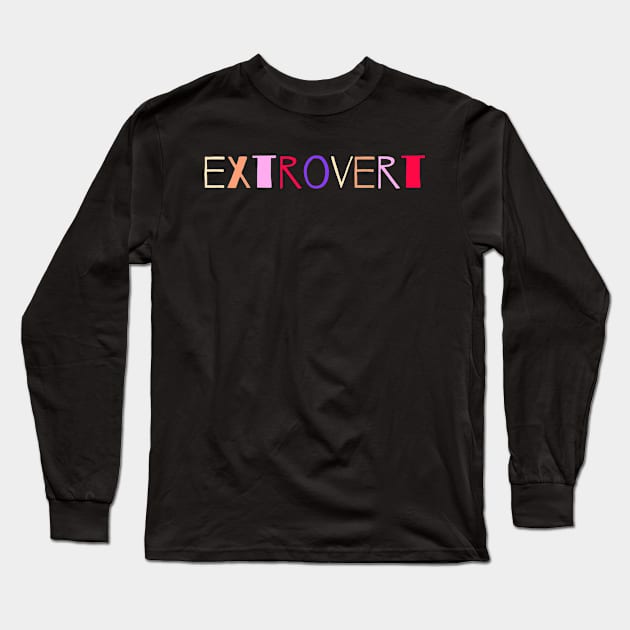 Extrovert Long Sleeve T-Shirt by NomiCrafts